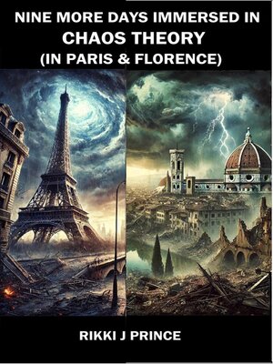cover image of Nine Days Immersed in Chaos Theory (in Paris & Florence)